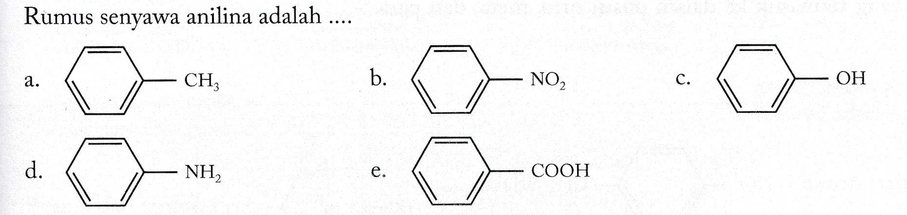Rumus senyawa anilina adalah .... a. CH b. NO2 C. OH d. NH e . COOH 